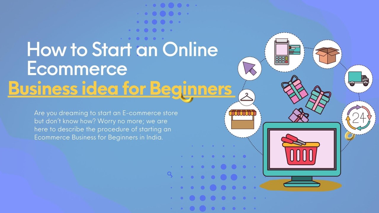 Steps to Start Ecommerce Business for Beginners in India