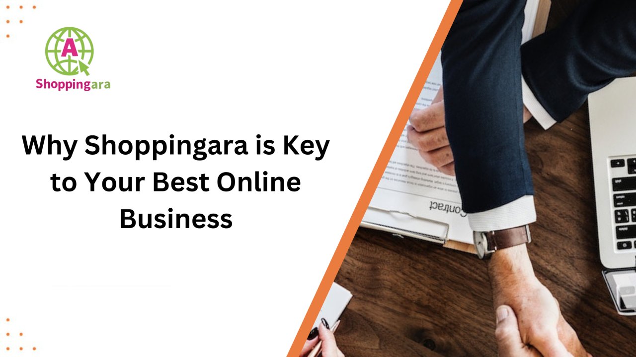 Why Shoppingara is Key to Your Best Online Business