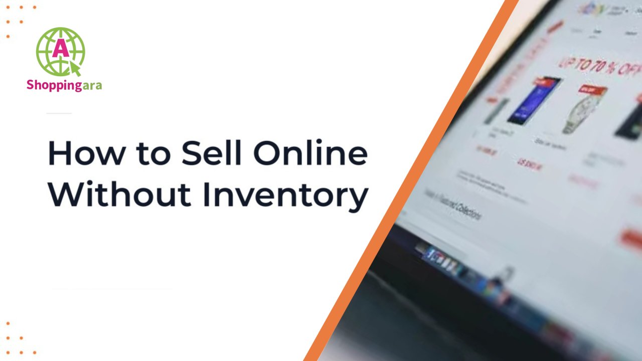 Your Perfect Guide on How to Sell Online Without Inventory