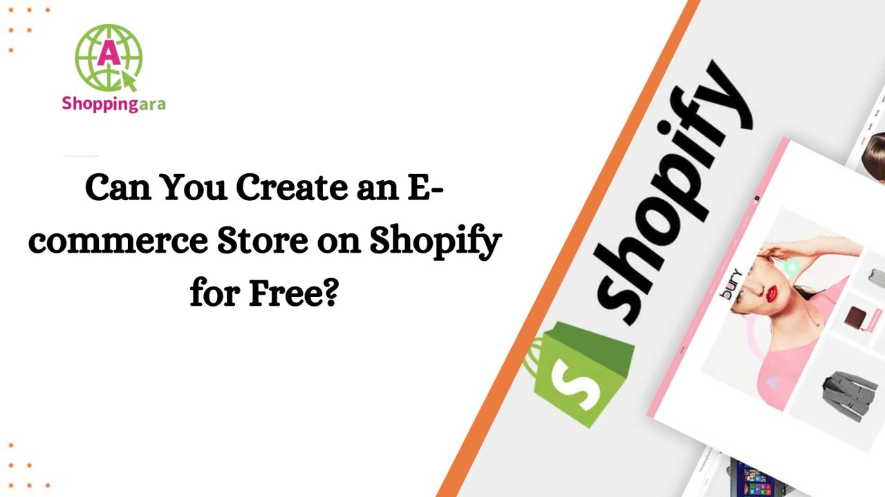 Can You Create an E-commerce Store on Shopify for Free?