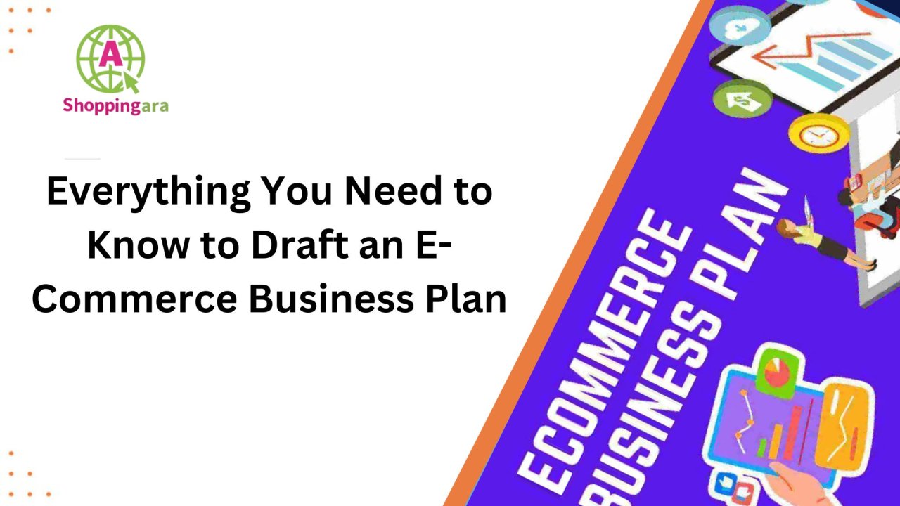 Everything You Need to Know to Draft an E-Commerce Business Plan